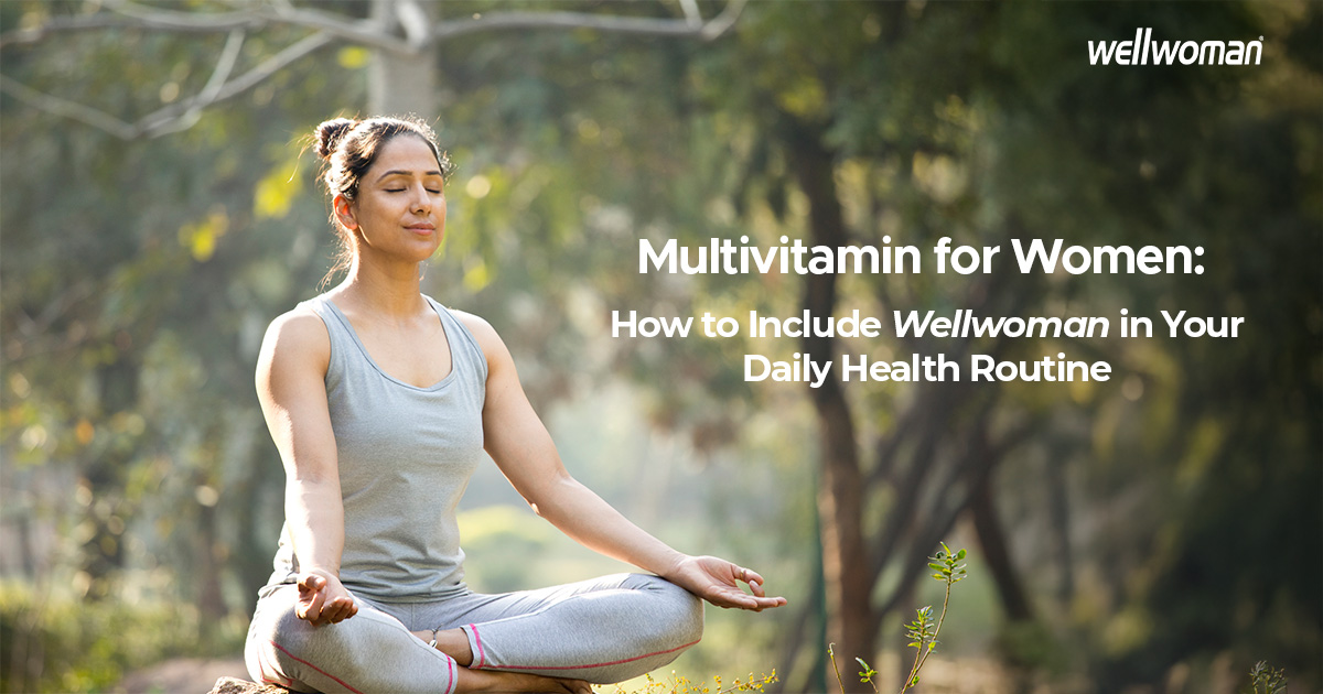 Woman practicing meditation outdoors promoting Wellwoman multivitamin for women's daily health routine